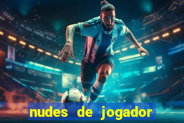 nudes de jogador de futebol